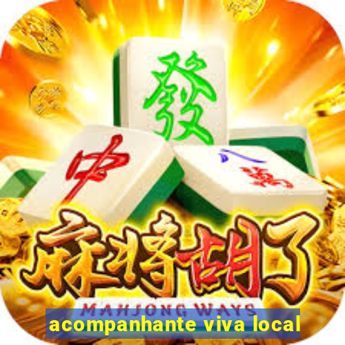 acompanhante viva local